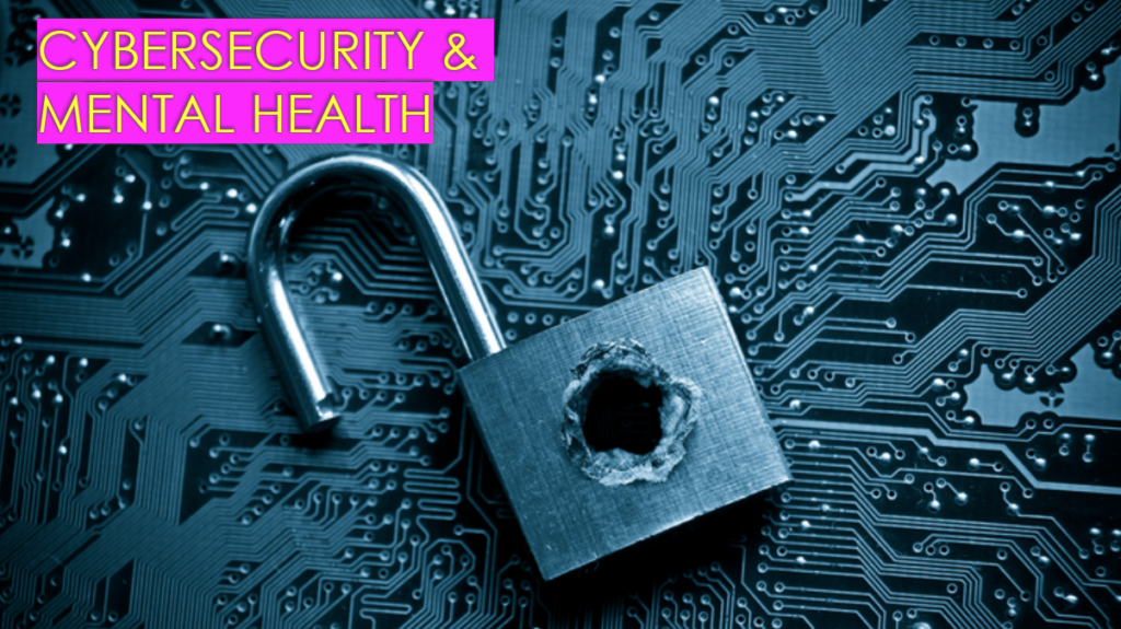Cyber Security and Mental Health