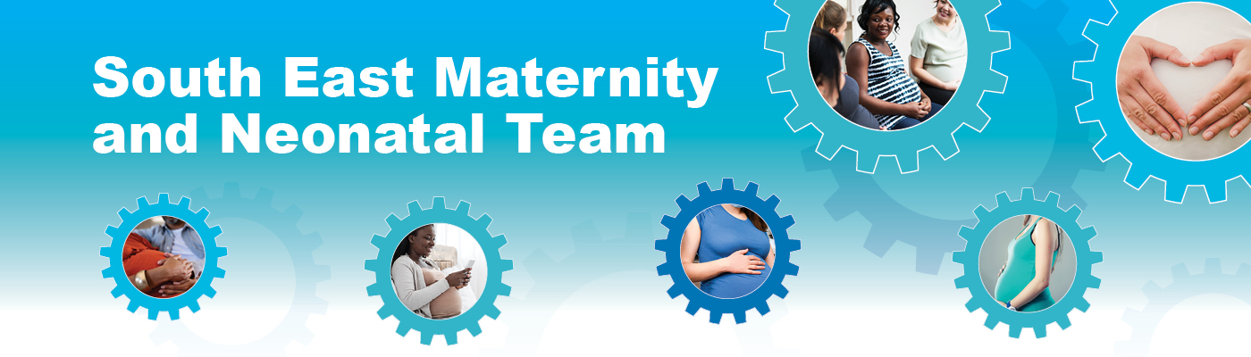 South East Maternity and Neonatal team